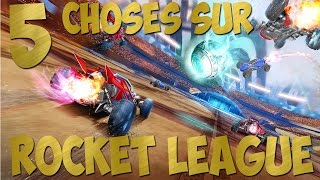 5 CHOSES SUR ROCKET LEAGUE  Easter Eggs Glitchs  FR [upl. by Martinsen]