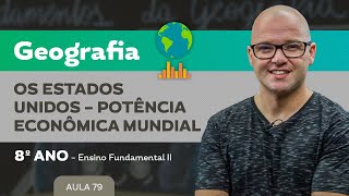 Os Estados Unidos – Potência econômica mundial – Geografia – 8º ano – Ensino Fundamental [upl. by Bluhm]