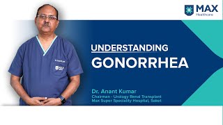 All about Gonorrhea Sign Symptoms amp Treatment  Max Hospital [upl. by Sudhir]