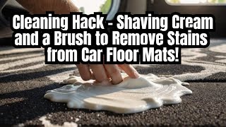 Shaving Cream Hack Revitalize Car Mats with StainFighting Power [upl. by Strickler]