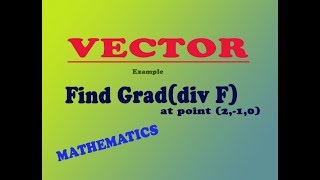 VECTOR example graddiv F at point 210 PART4 [upl. by Aisauqal674]