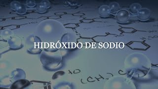 HIDRÓXIDO DE SODIO ¿QUÉ ES EL HIDRÓXIDO DE SODIO [upl. by Cyler]