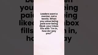 Leaders want a mentor not a bestie [upl. by Mike]