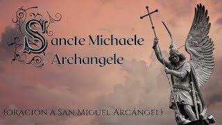 Sung prayer to Michael the Archangel  Sancte Michael Archangele  Gregorian Chant [upl. by Eskill679]