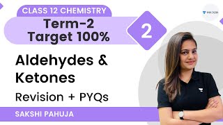 Aldehydes amp KetonesL2  Term2  Revision  PYQs  Class 12 Chemistry  Sakshi Pahuja [upl. by Cash]