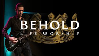 Behold  Live  LIFE Worship [upl. by Annoyek9]