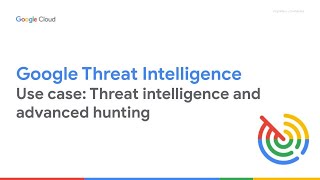 Threat Intelligence and Advanced Threat Hunting with Google Threat Intelligence [upl. by Anitnatsnok]