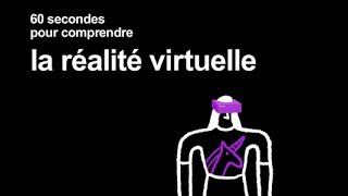 La Réalité Virtuelle  60 secondes pour comprendre [upl. by Regdor]