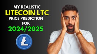 LITECOIN LTC My REALISTIC Price Prediction for 20242025 Bull Market [upl. by Oiludbo]