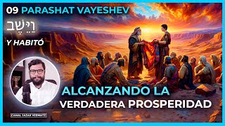 Alcanzar la VERDADERA PROSPERIDAD  La prosperidad de José  09 PARASHAT VAYESHEV Y ÉL HABITÓ [upl. by Anahs]