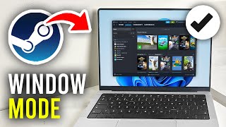 How To Open Steam Games In WIndowed Mode  Full Guide [upl. by Inalaeham]