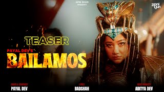 TEASER BAILAMOS  Payal Dev  Badshah  Aditya Dev  Apni Dhun [upl. by Deina]