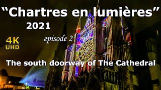 Chartres en Lumières 2021  The south doorway of Chartres Cathedral  episode 2 full show [upl. by Gypsy]