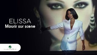 Elissa  Mourir sur scene  2020  إليسا  مورير سور سين  بالكلمات [upl. by Sugden127]