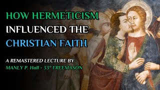 How Hermeticism Influenced Gnostic Christianity  Lecture IV by Manly P Hall [upl. by Eillek]