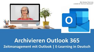 Archivieren Outlook 365  Zeitmanagement mit Outlook ELearning auf Deutsch [upl. by Sesom]