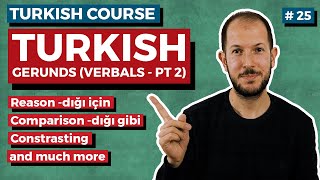 Turkish Gerunds Verbal Nouns  Part 2  Learn Turkish [upl. by Vivl]