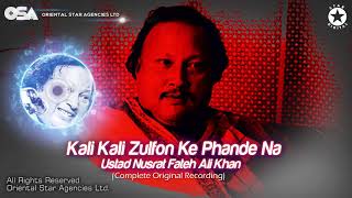 Kali Kali Zulfon Ke Phande Na  Nusrat Fateh Ali Khan  complete full version  OSA Worldwide [upl. by Bronez464]