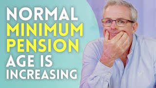 The Normal Minimum Pension Age is increasing [upl. by Aivato237]