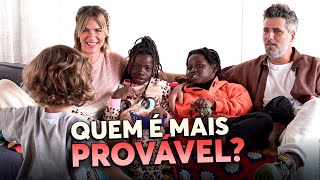 E AGORA FAMÍLIA QUEM É MAIS PROVÁVEL ENTRE NÓS [upl. by Aisatsan]