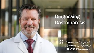 Diagnosing Gastroparesis  Parham Doctors Hospital [upl. by Kcirtapnaes]