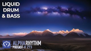 Alpha Rhythm Drum amp Bass Podcast LIVE Episode 273 [upl. by Doris]