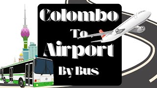 කොළඹ  ගුවන්තොටුපොල හයිවේ බස්  Colombo to Katunayake International Airport via Highway Bus Service [upl. by Isolda]