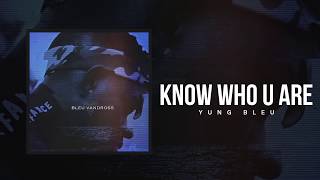 Yung Bleu quotKnow Who U Arequot Official Audio [upl. by Loggia]