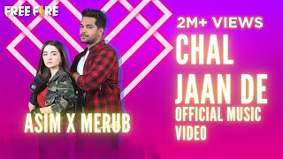 Chal Jaan De Official Music Video  Asim Azhar  Merub Ali  Free Fire [upl. by Rollin]