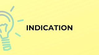 What is the meaning of the word INDICATION [upl. by Moir851]