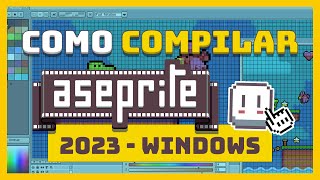 Como COMPILAR o ASEPRITE 2023 WINDOWS 10 [upl. by Thomsen]