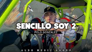 Sencillo Soy 2  Polo Gonzalez [upl. by Olram768]