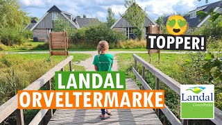 VAKANTIEPARK LANDAL ORVELTERMARKE 💚 TOP VAKANTIEPARK IN DRENTE 🚵🏊🥐 [upl. by Atkinson]