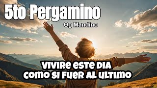 Vive el Hoy Domina tus Emociones y Aprovecha Cada Día  5to Pergamino de Og Mandino [upl. by Etsyrk291]