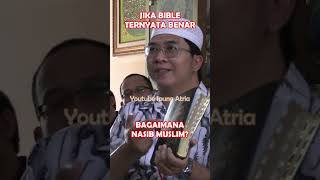 JIKA BIBLE TERNYATA BENAR BAGAIMANA NASIB MUSLIM [upl. by Charlena]