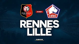 🔴 RENNES  LILLE  ClubHouse [upl. by Floss]