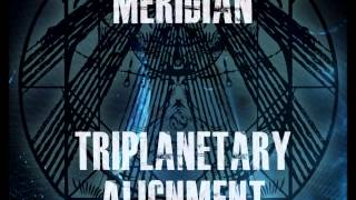 Meridian Triplanetary Alignment [upl. by Gent]