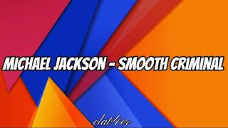 Michael Jackson  Smooth CriminalLyrics [upl. by Leonerd]