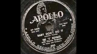 The quot5quot Royales  Baby Dont Do It 1953 [upl. by Lak171]