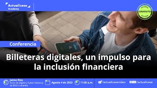 Billeteras digitales un impulso para la inclusión financiera [upl. by Knarf771]