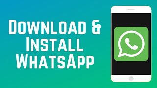 How to Download and Install WhatsApp Mobile App in 2024 [upl. by Asirrac]