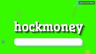 HOCKMONEY  HOW TO PRONOUNCE HOCKMONEY hockmoney [upl. by Hayidah]