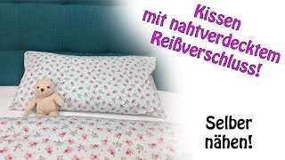 Kissenbezug mit nahtverdecktem Reißverschluss  DIY Tutorial [upl. by Beverlie]