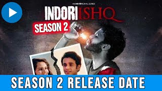 Indori Ishq Season 2 Release date  Indori Ishq Season 2 Trailer  Indori Ishq Season 2 Update [upl. by Marilee250]