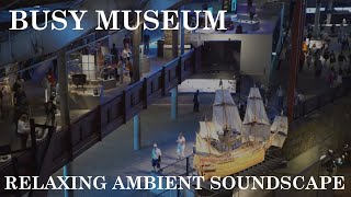 Relaxing Ambient Soundscape  Busy Museum  ReverberantDistant VoicesFootstepsAmbience  Walla [upl. by Elson817]