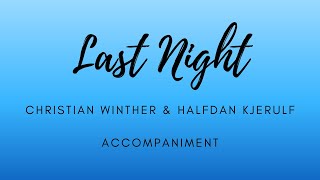 Last Night  Christian Winther amp Halfdan Kjerulf  Accompaniment [upl. by Canale]