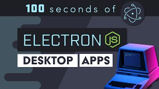 Electron JS in 100 Seconds [upl. by Herzel]