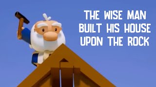 The Wise Man Built His House Upon The Rock [upl. by Josephina]