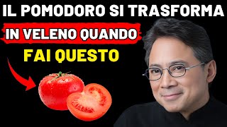 ATTENZIONE Non fare mai questi 10 errori quando mangi i POMODORI Dr Willian Li [upl. by Fillander]