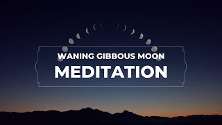 Waning Gibbous Moon Meditation quotInto the Valleyquot [upl. by Petite136]